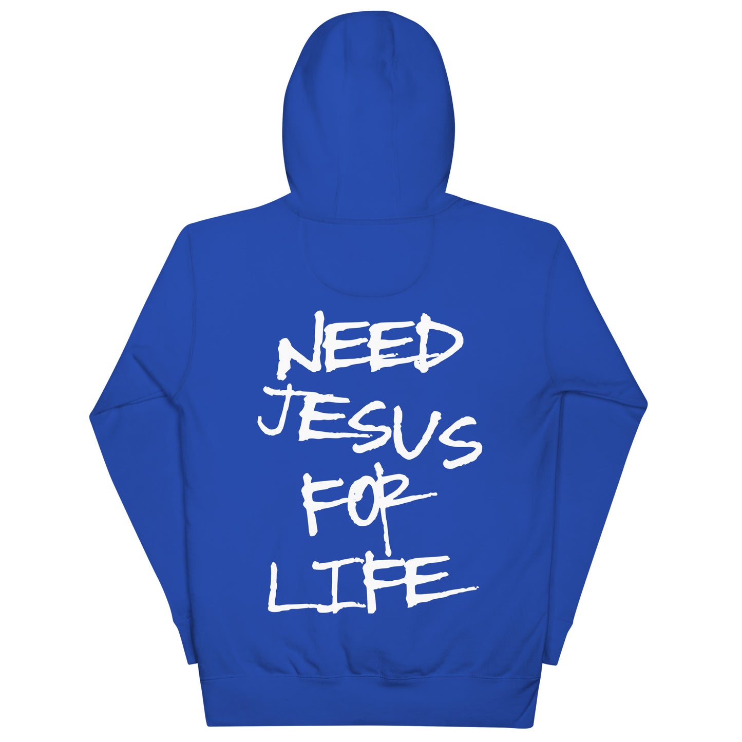 NEED JESUS FOR LIFE Hoodie